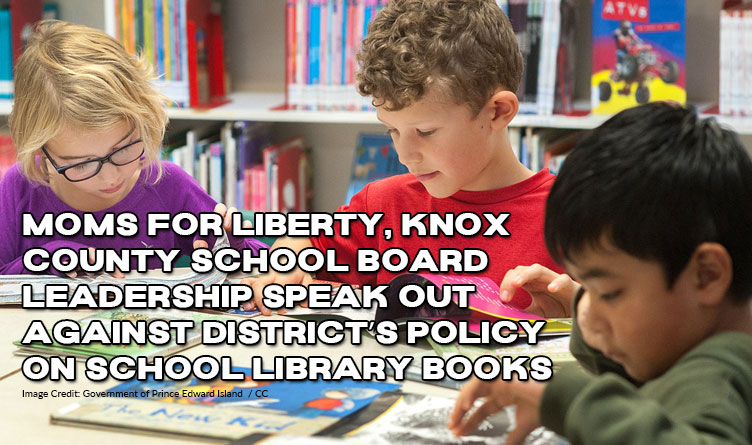 Moms For Liberty And Knox County School Board Leadership Speak Out Against District’s Policy On School Library Books