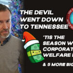 The Devil Went Down to Tennessee...'Tis the Season when Corporate Welfare Fail; Memphis surpasses Detroit...& 4 More Big Stories For Conservative Tennesseans!