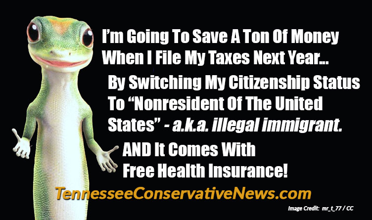 I’m Going To Save A Ton Of Money When I File My Taxes Next Year... By Switching My Citizenship Status To “Nonresident Of The United States” - a.k.a. illegal immigrant. AND It Comes With Free Health Insurance! - Meme