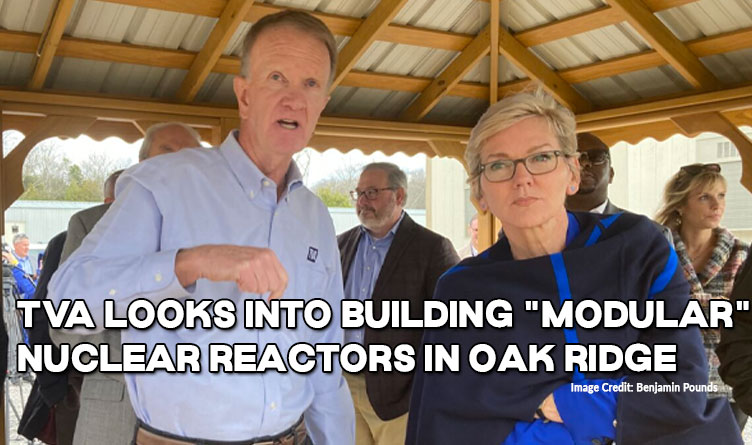 TVA Looks Into Building "Modular" Nuclear Reactors In Oak Ridge