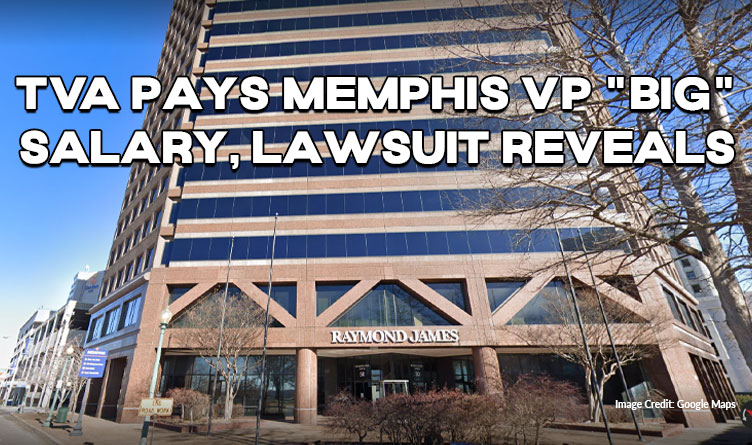 TVA Pays Memphis VP "Big" Salary, Lawsuit Reveals