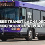 Tennessee Transit Lacks Dedicated Funding Sources, Report Says