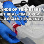 Thousands Of Tennessee Victims Now Get Real-Time Updates On Sexual Assault Evidence