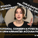 Constitutional Conservatives Slapped With Unwarranted Accusations / Child Rapist Death Penalty Bill On The Move & Much More In The BIG 7!