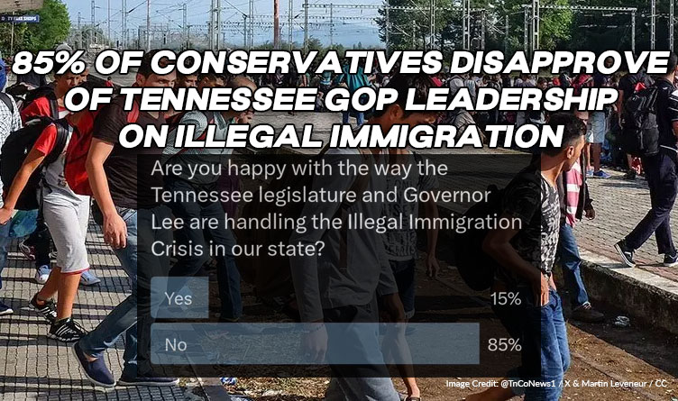 85% Of Conservatives Disapprove Of Tennessee GOP Leadership On Illegal Immigration