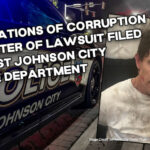 Accusations Of Corruption At Center Of Lawsuit Filed Against Johnson City Police Department