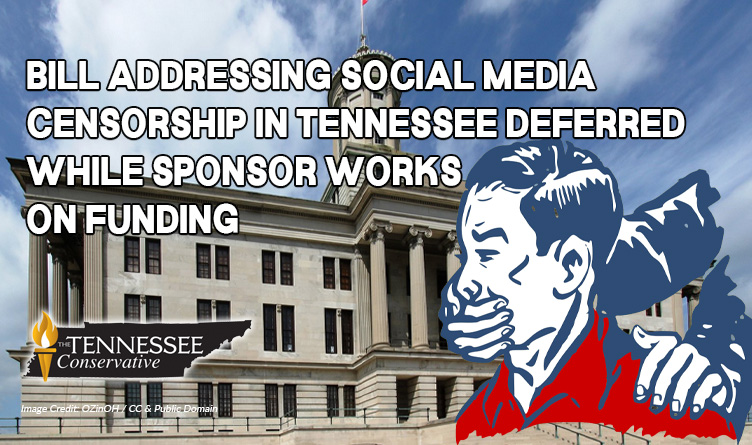 Bill Addressing Social Media Censorship In Tennessee Deferred While Sponsor Works On Funding