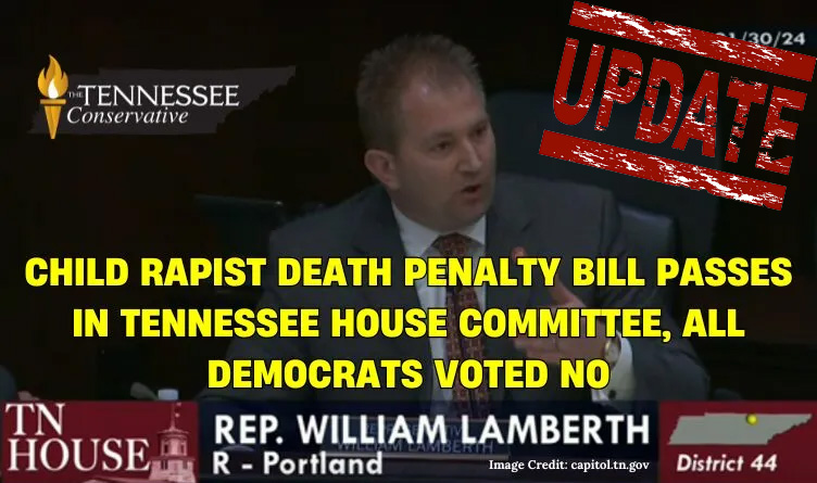 Child Rapist Death Penalty Bill Passes In Tennessee House Committee, All Democrats Voted No (Update 2.5.24)