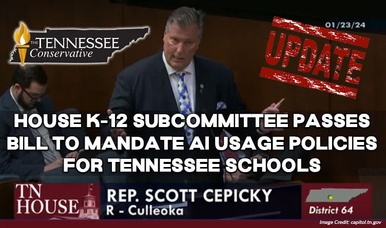 House K-12 Subcommittee Passes Bill To Mandate AI Usage Policies For Tennessee Schools (Update 1.29.24)