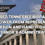 Proposed Tennessee Bill Aims To Strip Power From Representative Commission And Hand It Over The Governor’s Administration (Update 2.16.24)