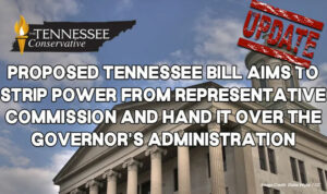 Proposed Tennessee Bill Aims To Strip Power From Representative Commission And Hand It Over The Governor’s Administration (Update 2.16.24)