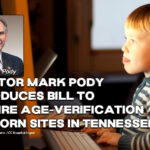 Senator Mark Pody Introduces Bill To Require Age-Verification For Porn Sites In Tennessee