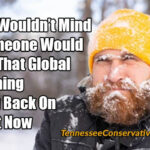 Sure Wouldn’t Mind If Someone Would Turn That Global Warming Thing Back On About Now - Meme