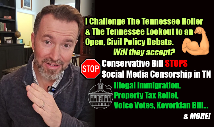 I Challenge The Tennessee Holler & The Tennessee Lookout To An Open, Civil Policy Debate & Much More BIG 7!