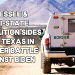Tennessee And Multi-State Coalition Sides With Texas In Border Battle Against Biden