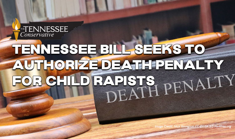 Tennessee Bill Seeks To Authorize Death Penalty For Child Rapists