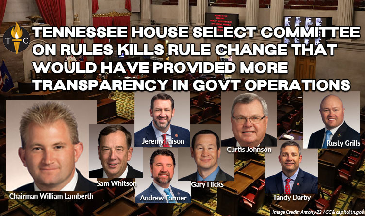 Tennessee House Select Committee On Rules Kills Rule Change That Would Have Provided More Transparency In Government Operations