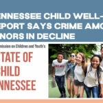 Tennessee State Child Well-Being Report Says Crime Among Minors In Decline