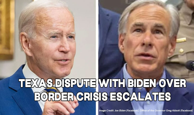 Texas Dispute With Biden Over Border Crisis Escalates