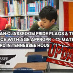 Bills To Ban Classroom Pride Flags & To Ensure Compliance With Age Appropriate Materials Act To Be Heard In Tennessee House Subcommittee