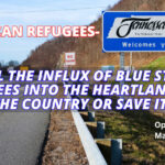 American Refugees - Will The Influx Of Blue State Refugees Into The Heartland Ruin The Country Or Save It