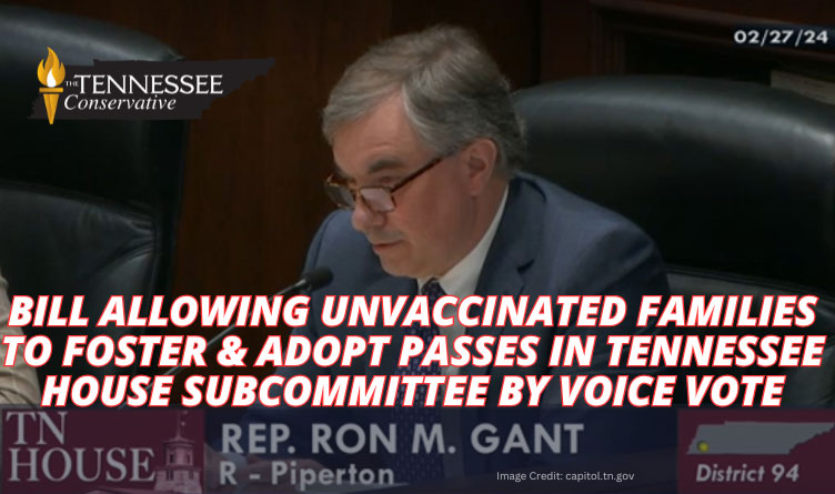 Bill Allowing Unvaccinated Families To Foster & Adopt Passes In Tennessee House Subcommittee By Voice Vote