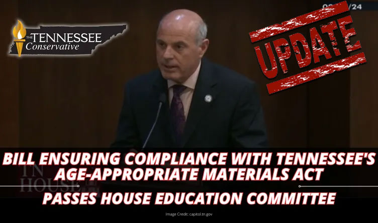 Bill Ensuring Compliance With Tennessee’s Age-Appropriate Materials Act Passes House Education Committee (Update 2.19.24)