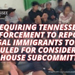 Bill Requiring Law Enforcement To Report Illegal Immigrants To Feds Scheduled for Consideration in House Subcommittee