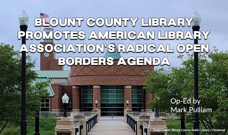 Blount County Library Promotes American Library Association's Radical Open Borders Agenda