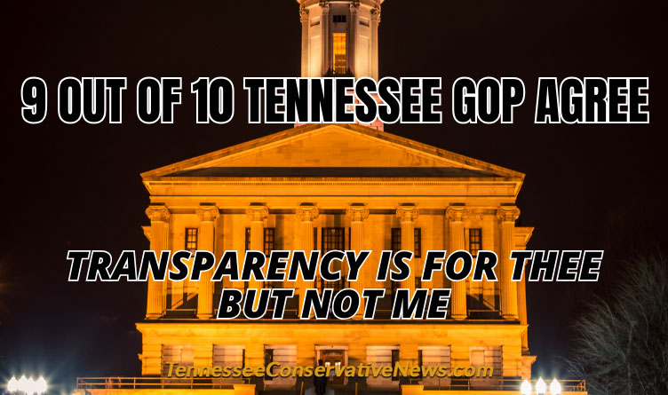 9 Out Of 10 Tennessee GOP Agree - Transparency For Thee But Not Me - Meme