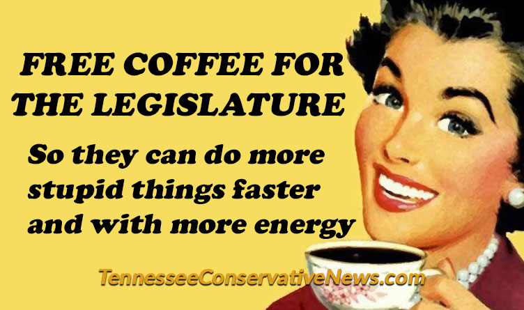 Free Coffee For The Legislature... So they can do more stupid things faster and with more energy - Meme
