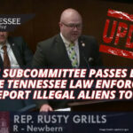 House Subcommittee Passes Bill To Require Tennessee Law Enforcement To Report Illegal Aliens To Feds (Update 2.27.24)