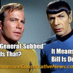 Spock... “General-Subbed” ... What... Is That? It Means The Bill Is Dead, Jim. - Star Trek Kirk and Spock meme