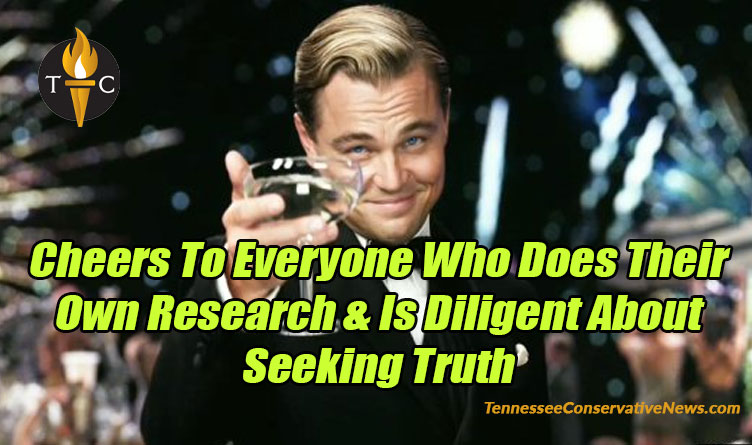 Cheers To Everyone Who Does Their Own Research & Is Diligent About Seeking Truth - Meme