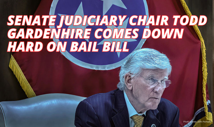 Senate Judiciary Chair Todd Gardenhire Comes Down Hard On Bail Bill