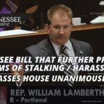 Tennessee Bill That Further Protects Victims Of Stalking / Harassment Passes House Unanimously