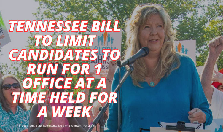 Tennessee Bill To Limit Candidates To Run For 1 Office At A Time Held For A Week