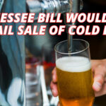 Tennessee Bill Would Ban Retail Sale Of Cold Beer