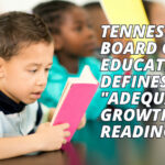 Tennessee Board Of Education Defines "Adequate Growth" In Reading Law