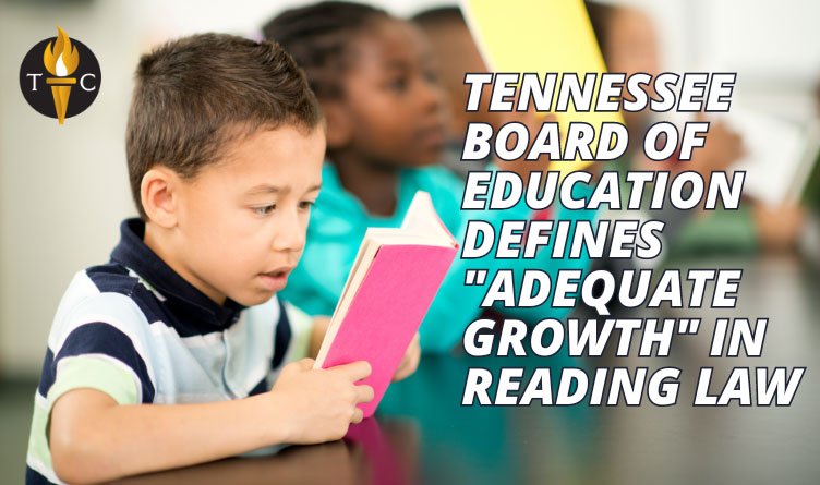 Tennessee Board Of Education Defines "Adequate Growth" In Reading Law