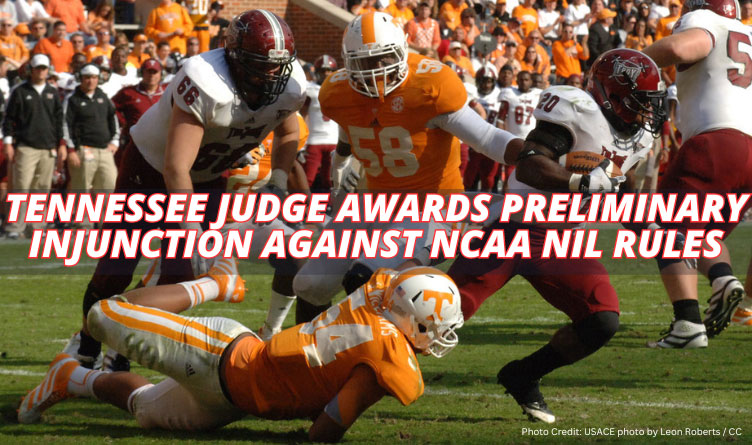 Tennessee Judge Awards Preliminary Injunction Against NCAA NIL Rules ...