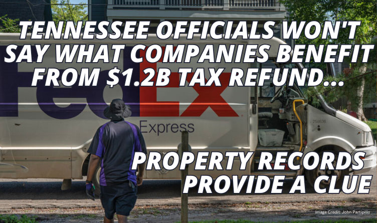 Tennessee Officials Won't Say What Companies Benefit From $1.2B Tax Refund - Property Records Provide A Clue