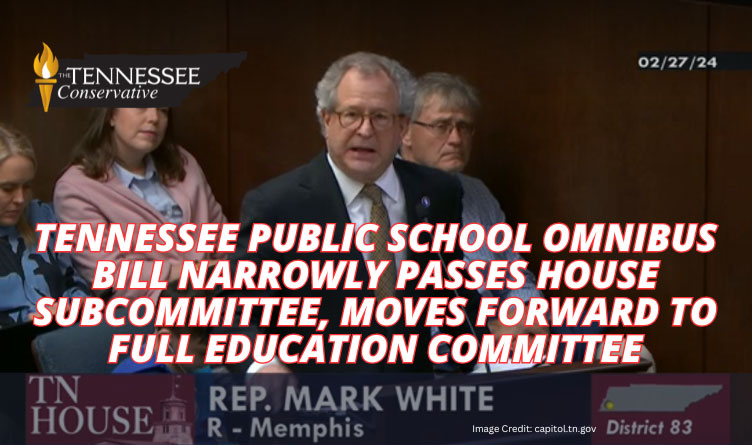 Tennessee Public School Omnibus Bill Narrowly Passes House Subcommittee, Moves Forward To Full Education Committee