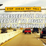 Tennessee Toll Roads Project Set To Begin With I-24 In Nashville