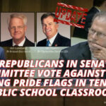 Three Republicans In Senate Committee Vote Against Bill Banning Pride Flags In Tennessee Public School Classrooms (Update 2.29.24)