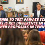 Whether To Test Private School Students Is Key Difference In Dueling Voucher Proposals In Tennessee