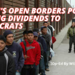 Biden's Open Borders Policy Paying Dividends To Democrats