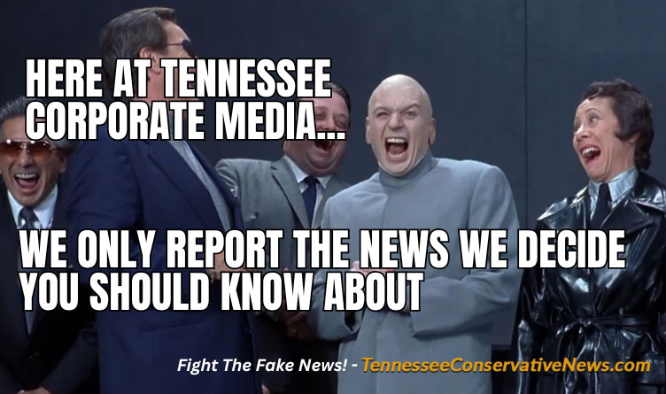 Here At Tennessee Corporate Media... We Only Report The News We Decide You Should Know About - Dr. Evil Meme