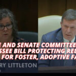 House And Senate Committees Pass Tennessee Bill Protecting Religious Rights For Foster, Adoptive Families