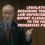 Legislation Requiring Tennessee Law Enforcement To Report Illegal Aliens To The Feds Progresses Forward